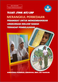 Buku Tulkit (Tool Kit) LIRP Merangkul Perbedaan Perangkat Untuk Mengembangkan Lingkungan Inklusif Ramah Terhadap Pembelajaran